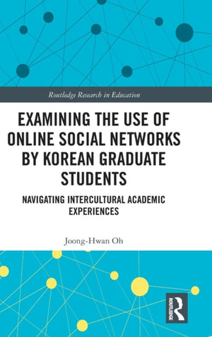 Examining the Use of Online Social Networks by Korean Graduate Students
