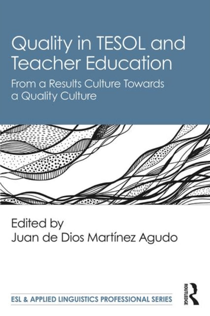 Book cover of: Quality in TESOL and Teacher Education. By: Juan de Dios Martínez Agudo