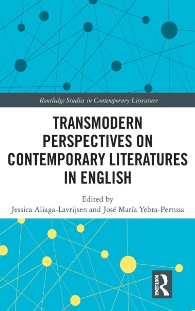 Book cover of: Transmodern Perspectives on Contemporary Literatures in English. By: Jessica Aliaga-Lavrijsen