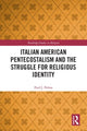 Book cover of: Italian American Pentecostalism and the Struggle for Religious Identity. By: Paul J. Palma