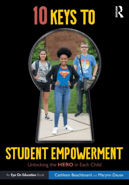 Book cover of: 10 Keys to Student Empowerment. By: Cathleen Beachboard