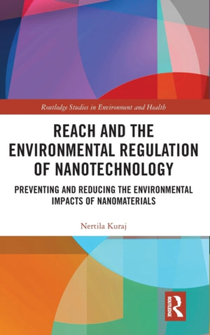 REACH and the Environmental Regulation of Nanotechnology