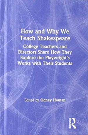 How and Why We Teach Shakespeare