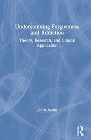Understanding Forgiveness and Addiction