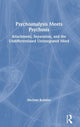 Book cover of: Psychoanalysis Meets Psychosis. By: Michael Robbins