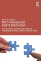 Book cover of: Psychoanalysis Meets Psychosis. By: Michael Robbins