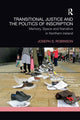 Book cover of: Transitional Justice and the Politics of Inscription. By: Joseph Robinson
