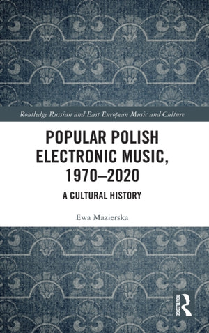Popular Polish Electronic Music, 1970–2020