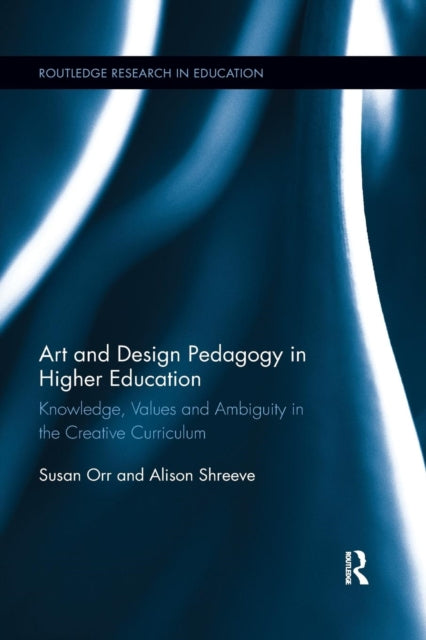 Book cover of: Art and Design Pedagogy in Higher Education. By: Susan Orr
