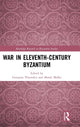 Book cover of: War in Eleventh-Century Byzantium. By: Georgios Theotokis