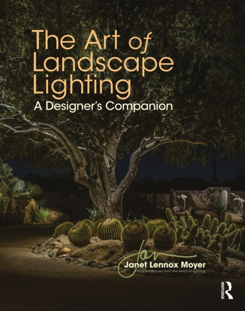 Book cover of: Art of Landscape Lighting. By: Janet Lennox Moyer
