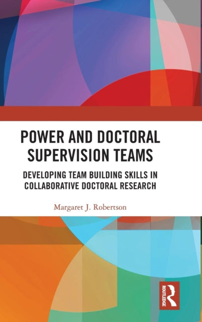 Book cover of: Power and Doctoral Supervision Teams. By: Margaret E. Robertson