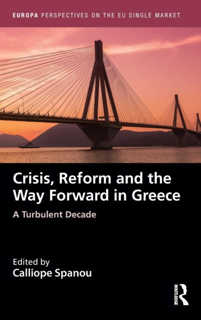 Book cover of: Crisis, Reform and the Way Forward in Greece. By: Calliope Spanou
