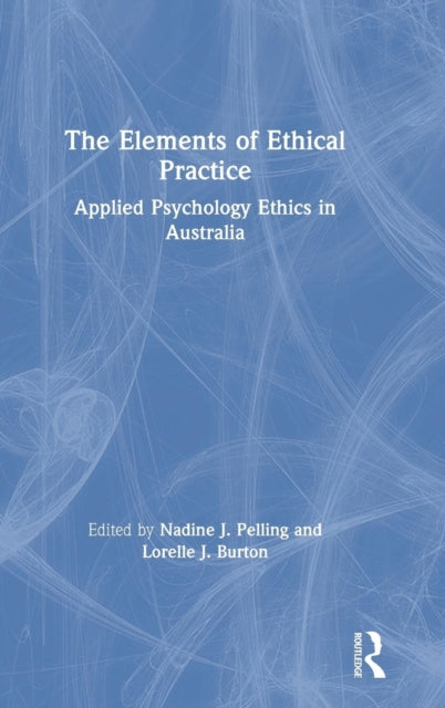 Book cover of: Elements of Ethical Practice. By: Nadine Pelling