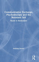 Book cover of: Communicative Exchange, Psychotherapy and the Resonant Self. By: Anthony Korner