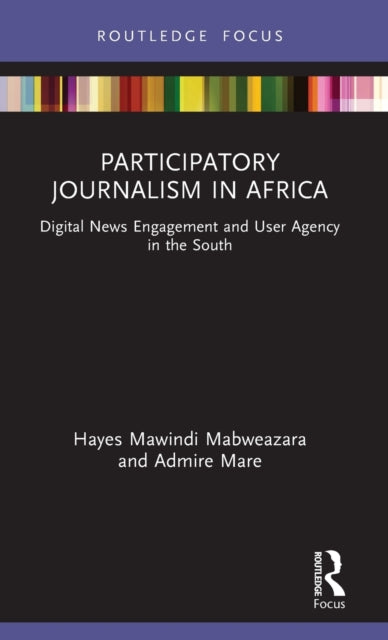 Book cover of: Participatory Journalism in Africa. By: Hayes Mawindi Mabweazara