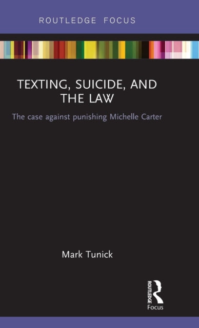Book cover of: Texting, Suicide, and the Law. By: Mark Tunick