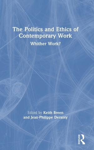 Politics and Ethics of Contemporary Work