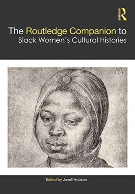 Book cover of: Routledge Companion to Black Women’s Cultural Histories. By: Janell Hobson