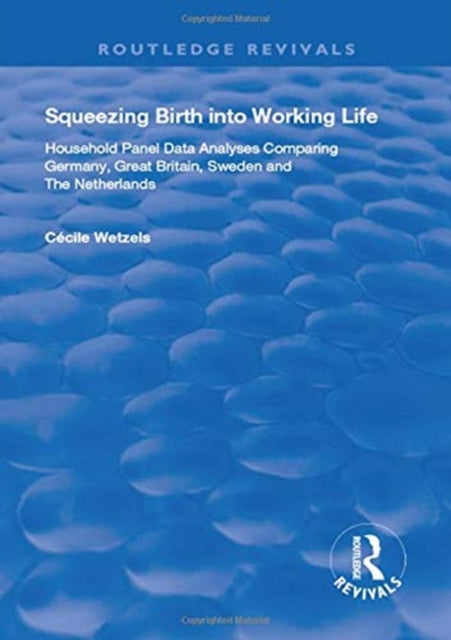 Book cover of: Squeezing Birth into Working Life. By: Cécile Wetzels