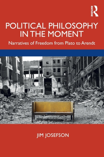 Book cover of: Political Philosophy In the Moment. By: James S. Josefson