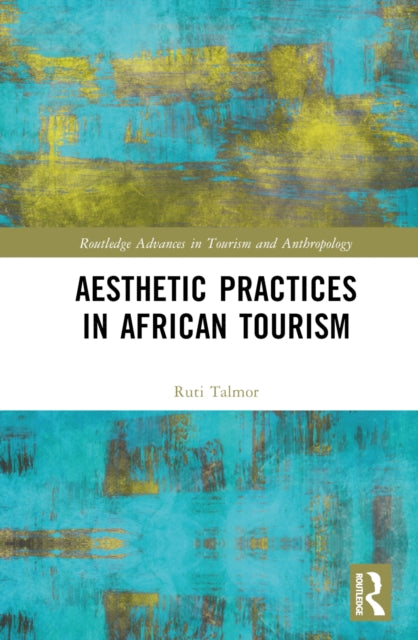 Book cover of: Aesthetic Practices in African Tourism