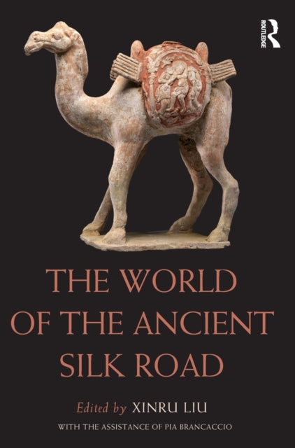 Book cover of: World of the Ancient Silk Road. By: Xinru Liu