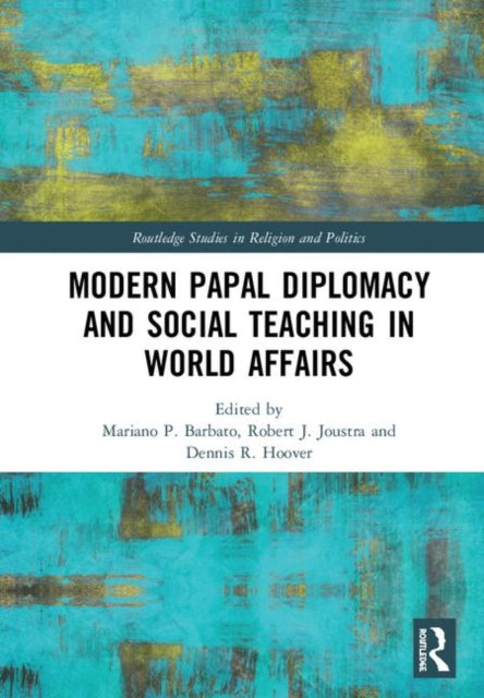 Book cover of: Modern Papal Diplomacy and Social Teaching in World Affairs. By: Mariano P. Barbato