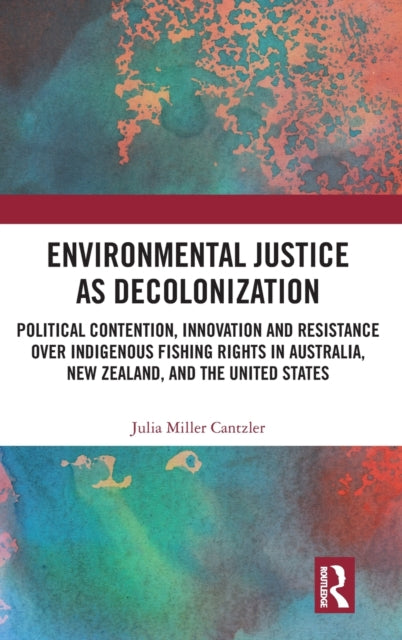 Book cover of: Environmental Justice as Decolonization. By: Julia Miller Cantzler