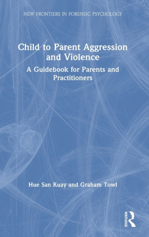 Child to Parent Aggression and Violence