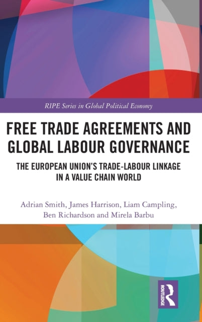 Book cover of: Free Trade Agreements and Global Labour Governance. By: Adrian Smith