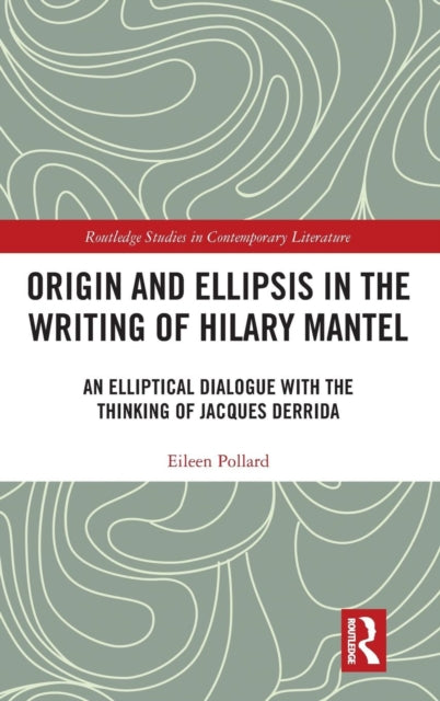 Book cover of: Origin and Ellipsis in the Writing of Hilary Mantel. By: Eileen Pollard
