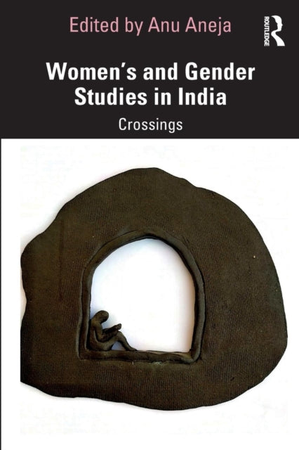 Book cover of: Women’s and Gender Studies in India. By: Anu Aneja