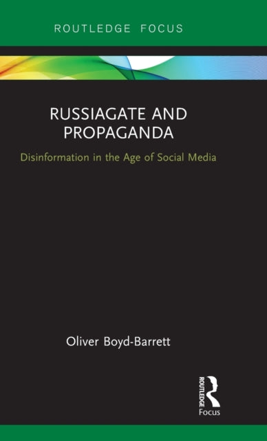 Book cover of: RussiaGate and Propaganda. By: Oliver Boyd-Barrett