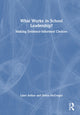 Book cover of: What Works in School Leadership?. By: Linet Arthur