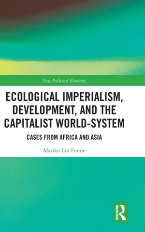 Ecological Imperialism, Development, and the Capitalist World-System