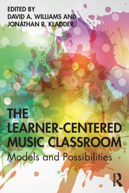 Book cover of: Learner-Centered Music Classroom. By: David A. Williams