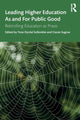 Book cover of: Leading Higher Education As and For Public Good. By: Tone Drydal Solbrekke