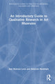 Book cover of: Introductory Guide to Qualitative Research in Art Museums. By: Ann Rowson Love
