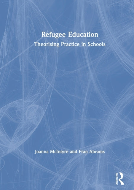 Book cover of: Refugee Education. By: Joanna McIntyre