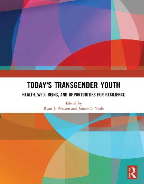 Book cover of: Today's Transgender Youth. By: Ryan J. Watson