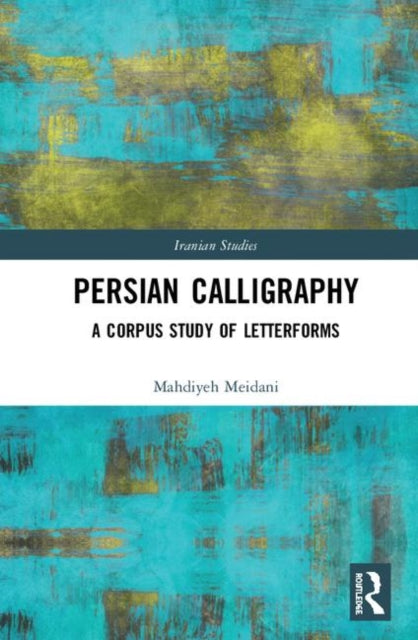 Book cover of: Persian Calligraphy. By: Mahdiyeh Meidani