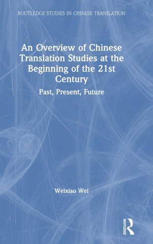 Overview of Chinese Translation Studies at the Beginning of the 21st Century