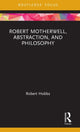 Book cover of: Robert Motherwell, Abstraction, and Philosophy. By: Robert Hobbs
