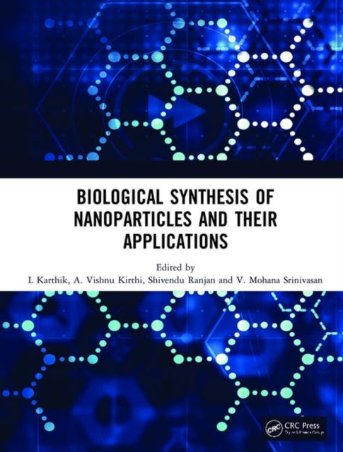Book cover of: Biological Synthesis of Nanoparticles and Their Applications. By: L. Karthik