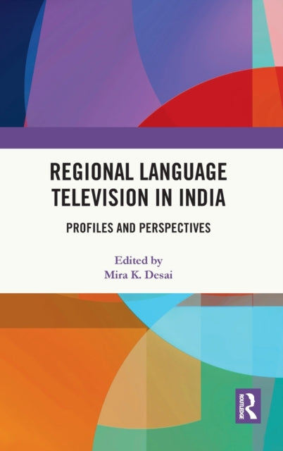 Book cover of: Regional Language Television in India. By: Mira K. Desai