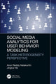 Book cover of: Social Media Analytics for User Behavior Modeling. By: Arun Reddy Nelakurthi