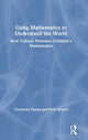 Book cover of: Using Mathematics to Understand the World. By: Terezinha Nunes