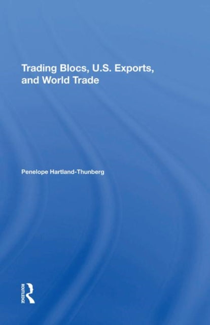 Book cover of: Trading Blocs, U.s. Exports, And World Trade