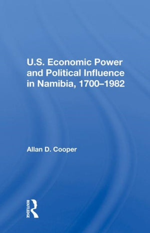 U.S. Economic Power And Political Influence In Namibia, 1700-1982